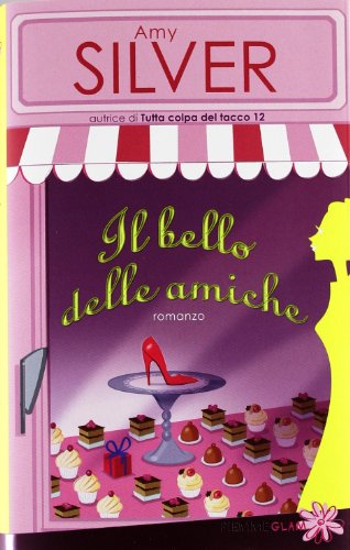 Stock image for Il bello delle amiche for sale by medimops