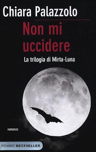 9788856627237: Non mi uccidere. La trilogia di Mirta-Luna (Bestseller)