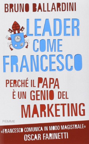 Beispielbild fr Leader come Francesco. Perch il papa  un genio del marketing zum Verkauf von medimops