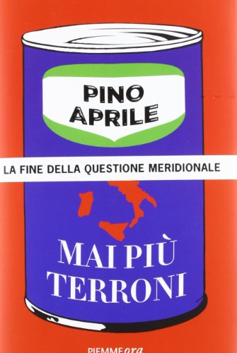 9788856627930: Mai pi terroni. La fine della questione meridionale (Piemme ora)