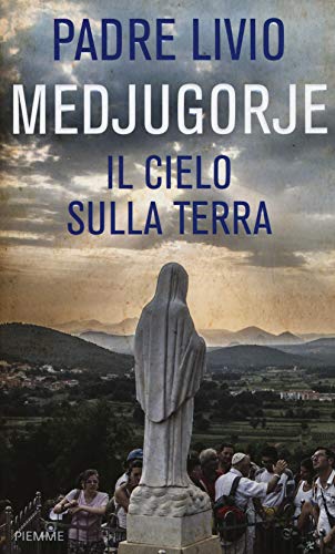 9788856628562: Medjugorje. Il cielo sulla terra