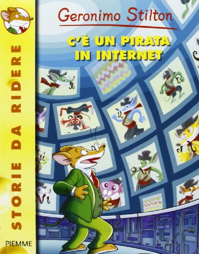 Geronimo Stilton: C'/E< Un Pirata in Internet (Italian Edition) (9788856628838) by Geronimo Stilton; Elisabetta Dami