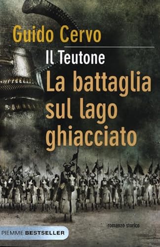 9788856629033: La battaglia sul lago ghiacciato. Il teutone (Bestseller)