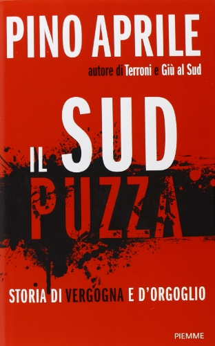 9788856631548: Il Sud puzza. Storia di vergogna e d'orgoglio