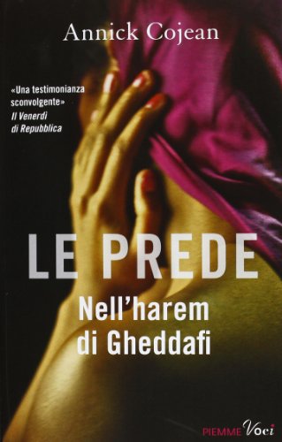 Beispielbild fr Le prede. Nell'harem di Gheddafi zum Verkauf von medimops