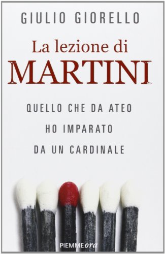 9788856632552: La lezione di Martini. Quello che da ateo ho imparato da un cardinale (Piemme ora)