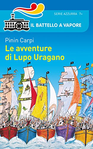 9788856639766: Le avventure di Lupo Uragano (Il battello a vapore. Serie azzurra)