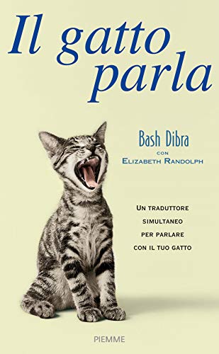 Stock image for Il gatto parla. Capire il linguaggio segreto del gatto e comunicare con lui for sale by medimops