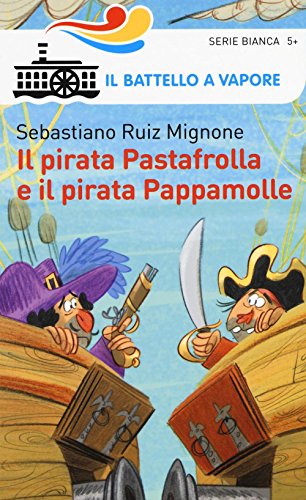 Beispielbild fr Il pirata Pastafrolla e il pirata Pappamolle zum Verkauf von medimops