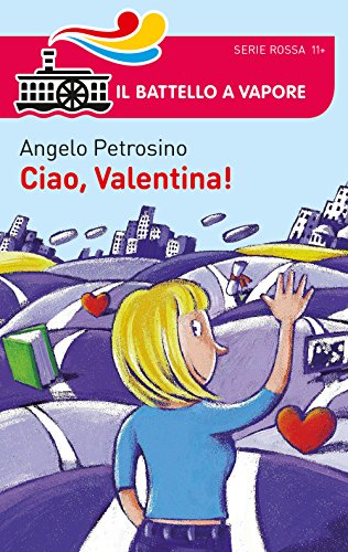 9788856649833: Ciao Valentina! (Il battello a vapore. Serie rossa)