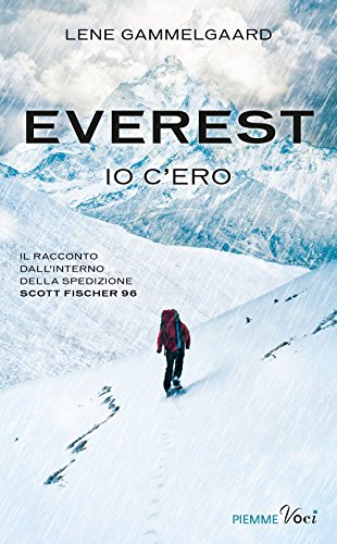 Stock image for Everest. Io c'ero. Il racconto dall'interno della spedizione Scott Fischer 96 Gammelgaard, Lene for sale by Librisline