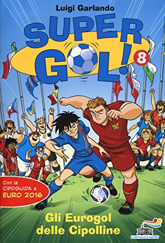 Imagen de archivo de Gli Eurogol delle Cipolline. Supergol! Ediz. illustrata (Vol. 8) a la venta por medimops