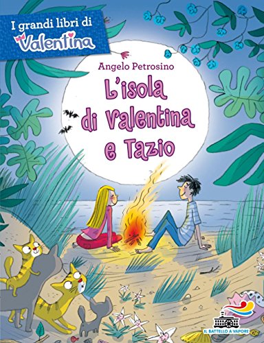 9788856653564: L'isola di Valentina e Tazio (Il battello a vapore. Serie Valentina)