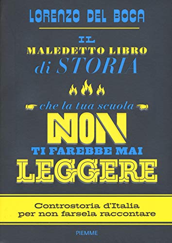 Beispielbild fr Il maledetto libro di storia che la tua scuola non ti farebbe mai leggere zum Verkauf von medimops