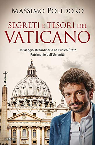 Stock image for Segreti e tesori del Vaticano. Un viaggio straordinario nell'unico Stato Patrimonio dell'Umanit for sale by medimops