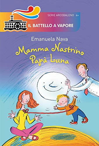 9788856664676: Mamma Nastrino, pap Luna. Ediz. illustrata