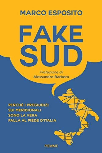 Imagen de archivo de Fake Sud. Perch i pregiudizi sui meridionali sono la vera palla al piede d'Italia [Paperback] a la venta por Brook Bookstore