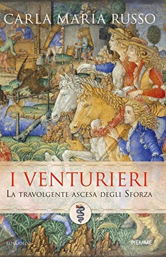 Imagen de archivo de I venturieri. La travolgente ascesa degli Sforza a la venta por medimops