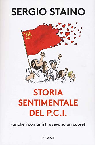 Beispielbild fr Storia sentimentale del P.C.I. (anche i comunisti avevano un cuore) zum Verkauf von medimops