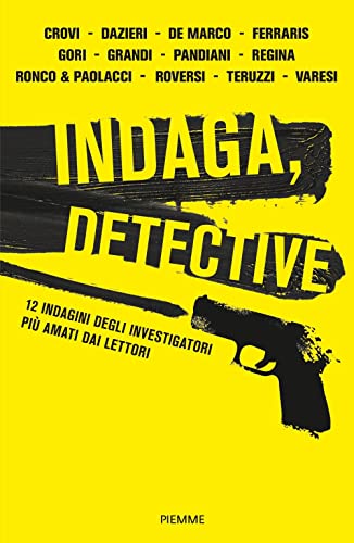 9788856683899: Indaga, detective. 12 indagini degli investigatori pi amati dai lettori