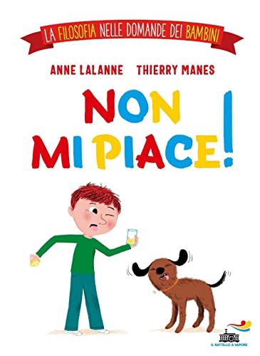 Imagen de archivo de LA FILOSOFIA NELLE DOMANDE DEI BAMBINI - NON MI PIACE (ita) a la venta por Brook Bookstore