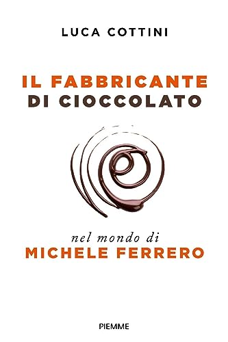 Beispielbild fr Il fabbricante di cioccolato. Nel mondo di Michele Ferrero zum Verkauf von medimops