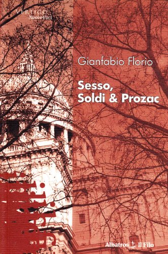 Sesso, soldi & Prozac - Florio, Gianfabio