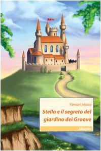 9788856722611: Stella e il segreto del giardino dei Groove (Nuove voci)