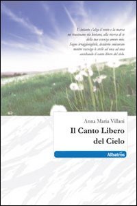 9788856736731: Il canto libero del cielo (Nuove voci)