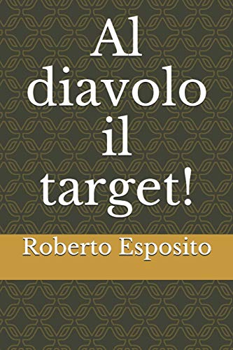 Beispielbild fr Al diavolo il target! (Italian Edition) zum Verkauf von Lucky's Textbooks