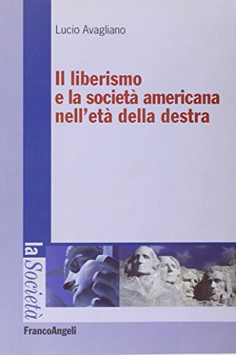 9788856801057: Il liberismo e la societ americana nell'et della destra