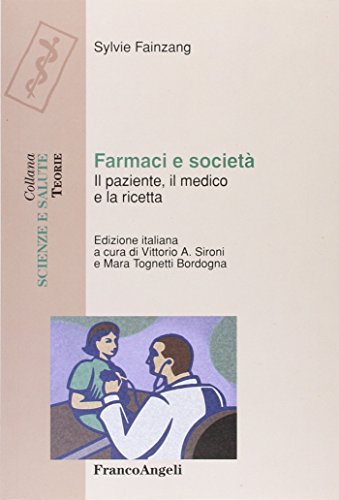 Beispielbild fr Farmaci e societ. Il paziente, il medico e la ricetta zum Verkauf von libreriauniversitaria.it