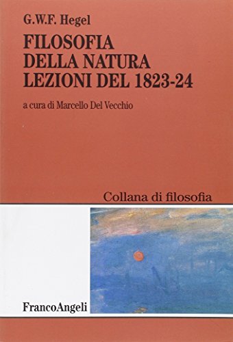 Filosofia della natura. Lezioni del 1823-1824 (9788856813852) by Georg Wilhelm Friedrich Hegel