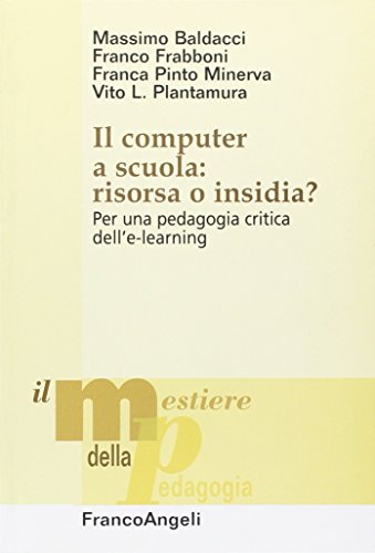 Beispielbild fr Il computer a scuola: risorsa o insidia? Per una pedagogia critica dell'e-learning (Il mestiere della pedagogia.Studi e appr.) zum Verkauf von medimops