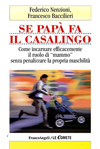 9788856814118: Se pap fa il casalingo. Come incarnare efficamente il ruolo di mammo senza penalizzare la propria maschilit