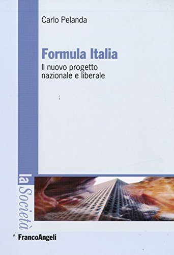 9788856815627: Formula Italia. Il nuovo progetto nazionale e liberale (La societ. Saggi)