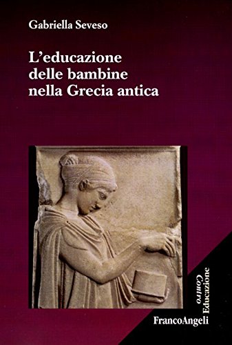Beispielbild fr L'educazione delle bambine nella Grecia antica zum Verkauf von libreriauniversitaria.it
