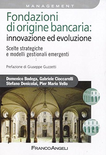 9788856816617: Fondazioni di origine bancaria: innovazione ed evoluzione. Scelte strategiche e modelli gestionali emergenti (Azienda moderna)