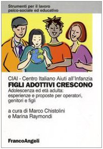 9788856817690: Figli adottivi crescono. Adolescenza ed et adulta: esperienze e proposte per operatori, genitori e figli (Strumenti per il lavoro psico-sociale ed educativo)