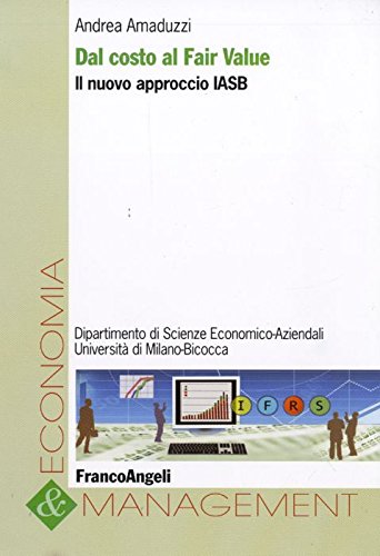 9788856817775: Dal costo al fair value. Il nuovo approccio IASB