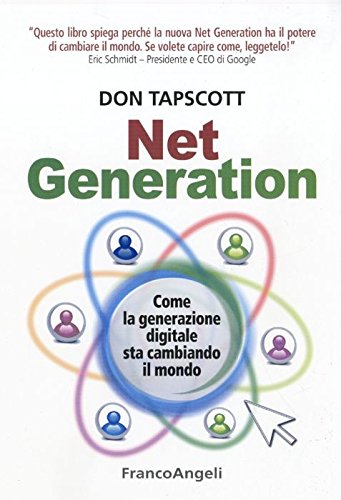Net generation. Come la generazione digitale sta cambiando il mondo (9788856831498) by Don Tapscott