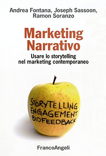 9788856831771: Marketing narrativo. Usare lo storytelling nel marketing contemporaneo (Cultura della comunicazione)