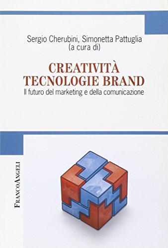 Stock image for Creativit tecnologie brand. Il futuro del marketing e della comunicazione (Cultura della comunicazione) for sale by medimops