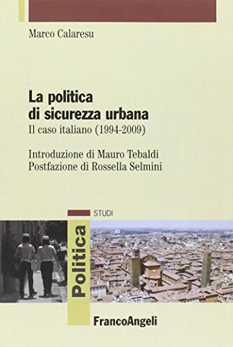 9788856841428: La politica di sicurezza urbana. Il caso italiano (1994-2009)