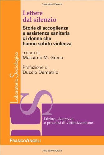 9788856845259: Lettere dal silenzio. Storie di accoglienza e assistenza sanitaria di donne che hanno subito violenza