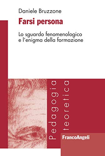 9788856849448: Farsi persona. Lo sguardo fenomenologico e l'enigma della formazione