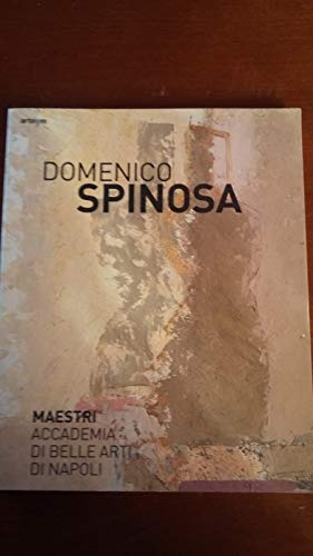 9788856901085: Domenico Spinosa. Ediz. illustrata (Maestri Accademia di Belle Arti di Napoli)