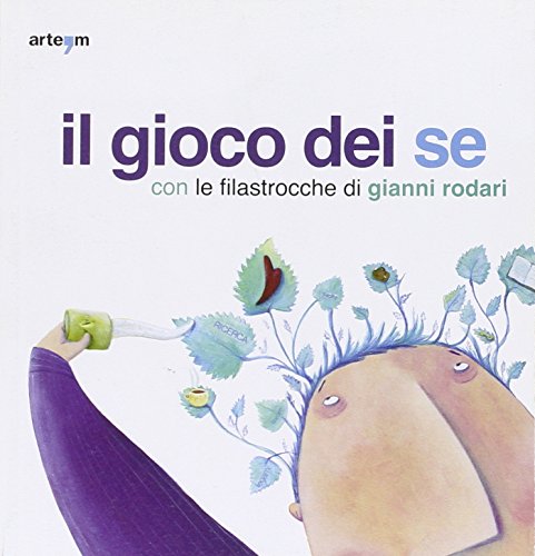 9788856901146: Il gioco dei se con le filastrocche di Gianni Rodari. Catalogo della mostra (Napoli, 6 marzo-5 aprile 2010) (Junior)