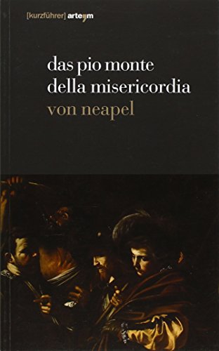 Beispielbild fr Das Pio Monte della Misericordia von Neapel (Guida breve) zum Verkauf von Buchmarie