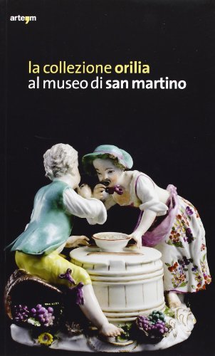 Beispielbild fr La collezione Orilia al museo di San Martino zum Verkauf von Buchpark